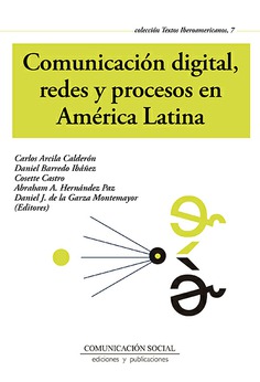 Comunicación digital, redes y procesos en América Latina