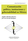 Comunicación política, instituciones y gobernabilidad en México