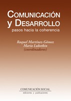 Comunicación y desarrollo: pasos hacia la coherencia Comunicación y desarrollo: pasos hacia la coherencia
