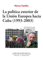 La política exterior de la Unión Europea hacia Cuba (1993-2003)