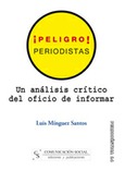 Peligro, periodistas. Un análisis crítico del oficio de informar