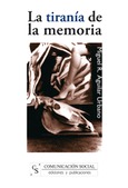 La tiranía de la memoria