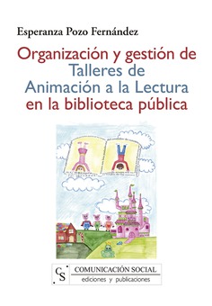 Organización y gestión de talleres de animación a la lectura en la biblioteca pública
