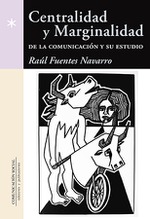 Centralidad y Marginalidad de la Comunicación y su estudio