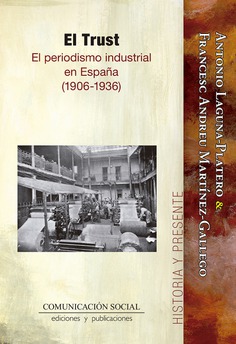 El Trust. El periodismo industrial en España (1906-1936)