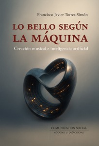 Lo bello según la máquina. Creación musical e inteligencia artificial