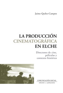La producción cinematográfica en Elche
