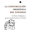 Presentación en Chile de «La Construcción Mediática del Enemigo» de Carlos del Valle Rojas