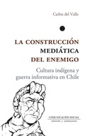 Presentación en Chile de «La Construcción Mediática del Enemigo» de Carlos del Valle Rojas